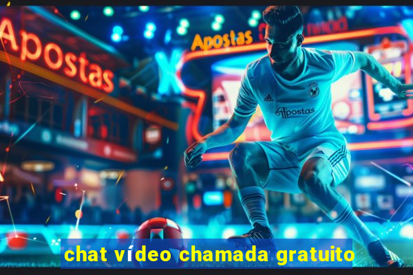 chat vídeo chamada gratuito